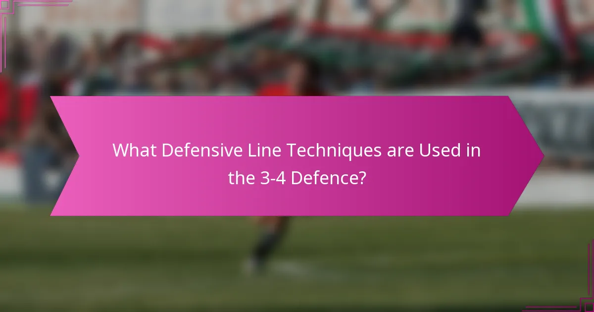 What Defensive Line Techniques are Used in the 3-4 Defence?